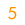 5